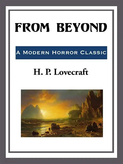 The cover of H.P. Lovecrafts' From Beyond. For our free book and audio book link list. 