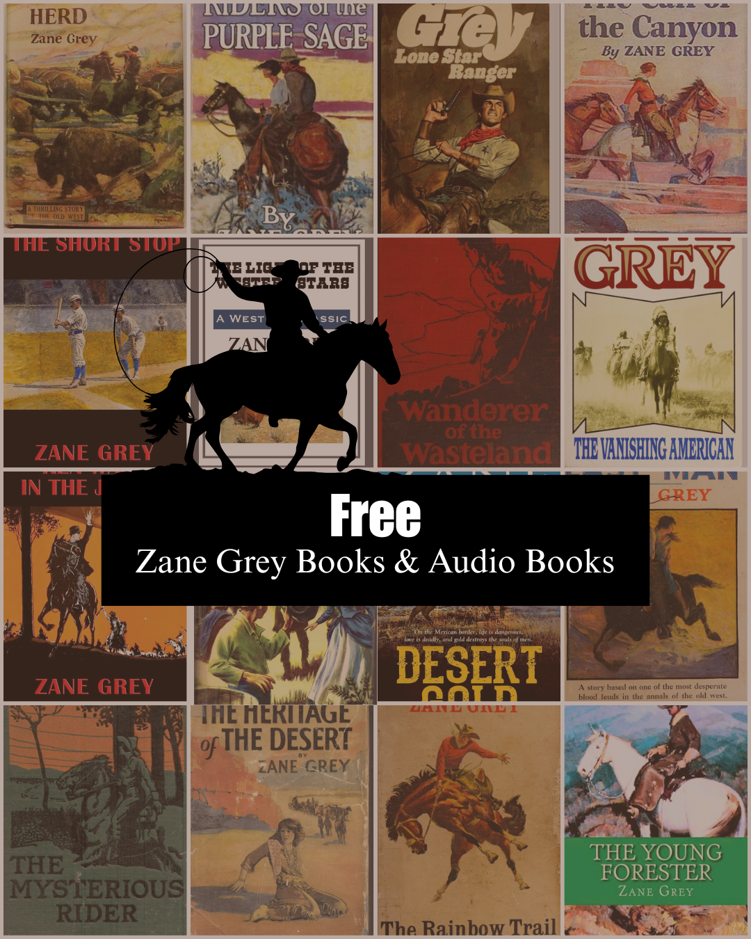 Image says Free Zane Grey Books and audio books with a cowboy cutout in front of a collection of book covers