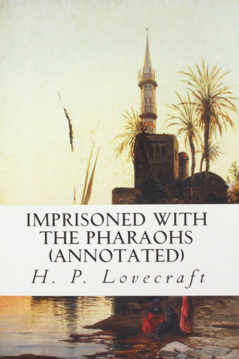 The cover of H.P. Lovecrafts' Imprisionied with the Pharaohs. For our free book and audio book link list. 