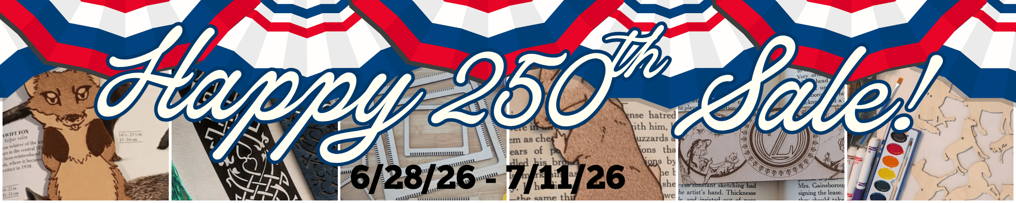 Happy 250th Sale! USA, sale runs 6/28/26 t 7/11/26