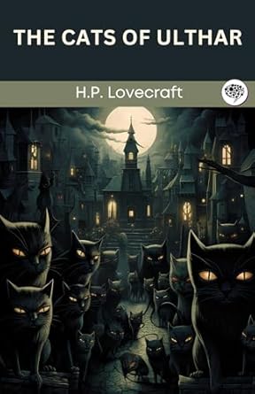 The cover of H.P. Lovecrafts' The Cats of Ulthar. For our free book and audio book link list. 