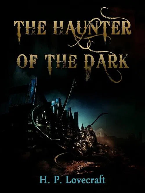 The cover of H.P. Lovecrafts' The Haunter of the Dark. For our free book and audio book link list. 