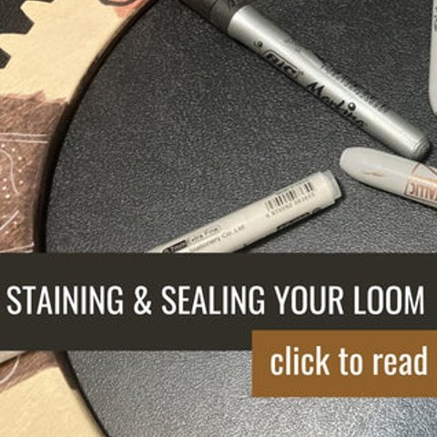 Staining and sealing your loom.